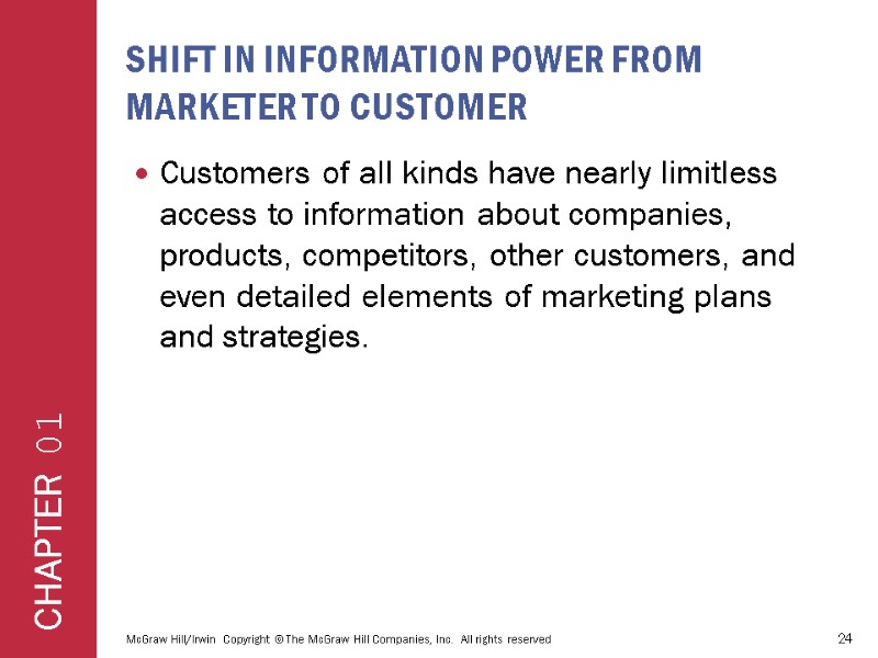 Shift in information power from marketer to customer Customers of all kinds have nearly
